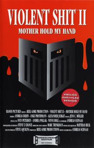 Violent Shit II - Mother Hold My Hand