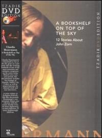 A Bookshelf On Top Of The Sky (12 Stories About John Zorn)
