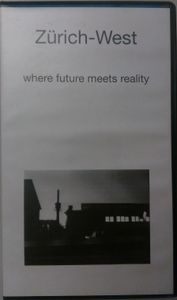 Zürich West (Where Future Meets Reality)