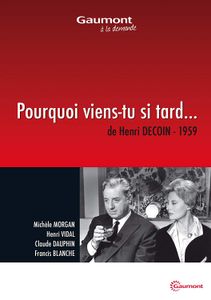 Pourquoi viens-tu si tard ?