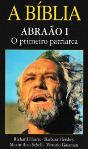 A Bíblia: Abraão I - O Primeiro Patriarca