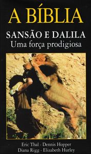 A Bíblia: Sansão E Dalila - Uma Força Prodigiosa