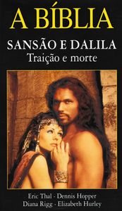 A Bíblia: Sansão E Dalila - Traição E Morte
