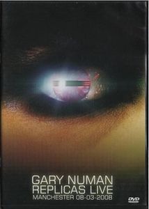 Gary Numan: Replicas Live - Manchester 2008