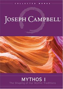 Joseph Campbell: Mythos I - The Shaping Of Our Mythic Tradition