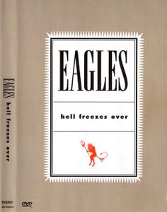 Eagles: Hell Freezes Over