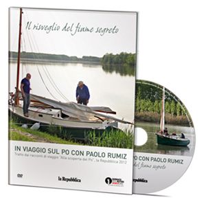 Il risveglio del fiume segreto. In viaggio sul Po con Paolo Rumiz