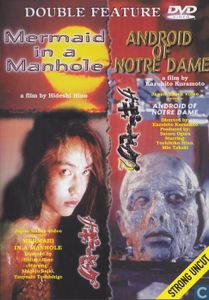 Mermaid in a Manhole + Android of Notre Dame
