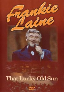 Frankie Laine: That Lucky Old Sun