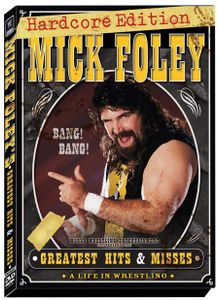 Mick Foley's Greatest Hits & Misses: Hardcore Edition