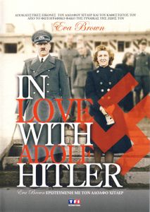 Eva Brown: In Love with Adolf Hitler (Eva Brown: Ερωτευμένη με τον Αδόλφο Χίτλερ)