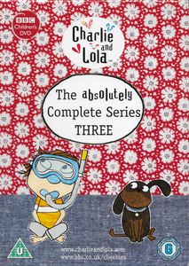 Charlie and Lola: The Absolutely Complete Series THREE