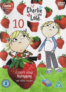 Charlie and Lola: 10 (I Can't Stop Hiccupping And Other Stories)