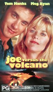 Joe Versus The Volcano