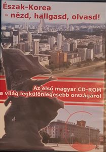 Észak-Korea - Nézd, Hallgasd, Olvasd!