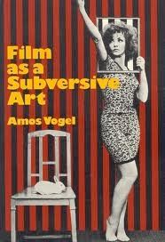 Film as a Subversive Art: Amos Vogel and Cinema 16