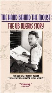 The Hand Behind The Mouse: The Ub Iwerks Story