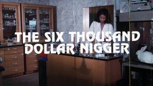 The Six Thousand Dollar Nigger