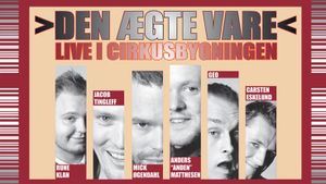 Den ægte vare: Live i Cirkusbygningen