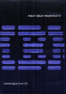 Meat Beat Manifesto ‎Travelogue Live 05