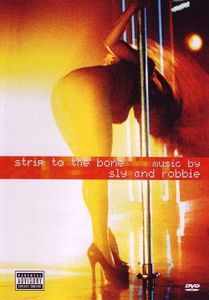 Sly & Robbie ~ Strip To The Bone DVD