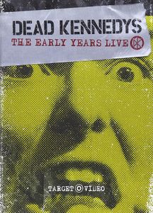 Dead Kennedys: The Early Years Live 