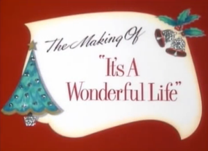 The Making Of It's A Wonderful Life