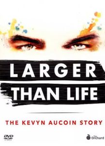 Larger Than Life: The Kevyn Aucoin Story