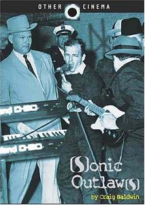 Sonic Outlaws ~ by Craig Baldwin
