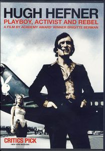Hugh Hefner: Playboy, Activist and Rebel