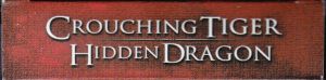 Crouching Tiger Hidden Dragon