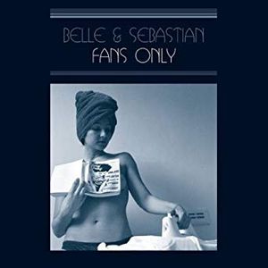 Belle And Sebastian: Fans Only
