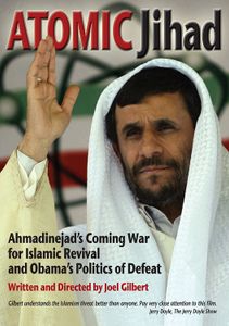 Atomic Jihad: Ahmadinejad's Coming War For Islamic Revival And Obama's Politics of Defeat