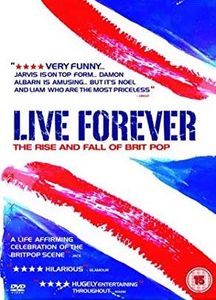 Live Forever: The Rise And Fall Of Brit Pop