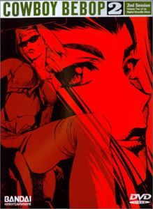 Cowboy Bebop: 2nd Session