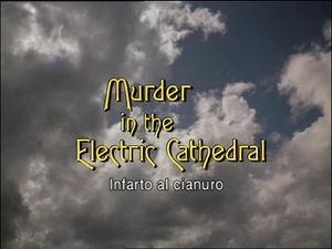 Murder In The Electric Cathedral
