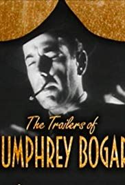 Becoming Attractions: The Trailers Of Humphrey Bogart