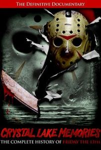 Crystal Lake Memories: The Complete History Of Friday The 13th