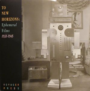To New Horizons: Ephemeral Films 1931-1945