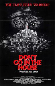 Don't Go In The House