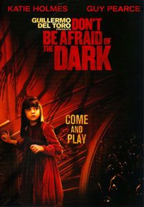 Don't Be Afraid Of The Dark