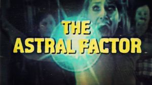 The Astral Factor