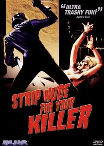 Strip Nude For Your Killer