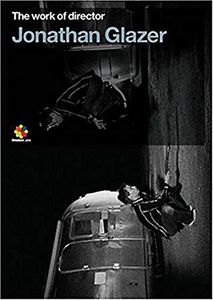 The Work Of Director Jonathan Glazer