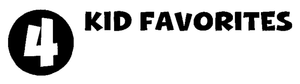 4 Kid Favorites