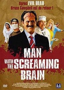 Man with the Screaming Brain
