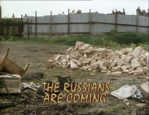The Russians Are Coming