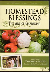 Homestead Blessings: The Art Of Gardening