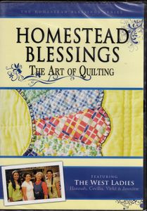 Homestead Blessings: The Art Of Quilting