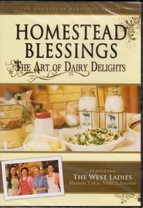 Homestead Blessings: The Art Of Dairy Delights